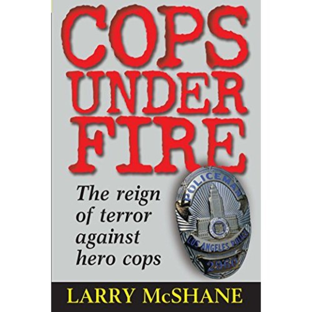 Cops Under Fire: The Reign of Terror Against Hero Cops  (Hardcover)